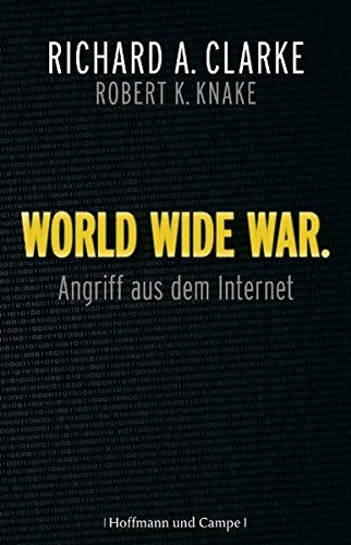 World Wide War: Angriff aus dem Internet (Zeitgeschichte)