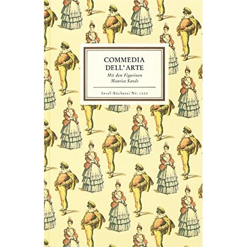 Commedia dell' Arte: Mit den Figuren Maurice Sands (Insel-Bücherei, Band 1007)