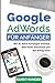 Produktbild Google AdWords für Anfänger: Wie du deine Kampagne erstellst, dein Konto einrichtest und den Erfolg misst.