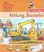 Der Kinder Brockhaus - Mein erstes Wissen Achtung, Baustelle! by Daniel Münter, Christian Zimmer