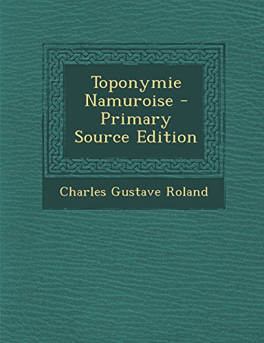 Toponymie Namuroise - Primary Source Edition