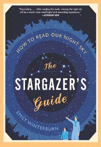 The Stargazer's Guide: How to Read Our Night Sky (English Edition) livre