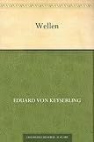 Bücher Neuerscheinungen 2022 - Wellen von Eduard Graf von Keyserling