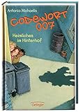 Cover zum Buch Codewort 007. Heimliches im Hinterhof