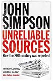 Image de Unreliable Sources: How the Twentieth Century Was Reported (English Edition)
