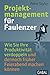 Projektmanagement für Faulenzer: Wie Sie Ihre Produktivität verdoppeln und dennoch früher Feierabend machen können (Dein Business) by