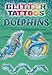 Produktbild Glitter Tattoos Dolphins [With 6 Tattoos]