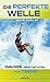 Die perfekte Welle: Wahre Geschichten für Teens. by