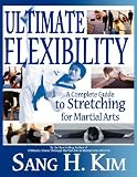 Image de Ultimate Flexibility: A Complete Guide to Stretching for Martial Arts (English Edition)