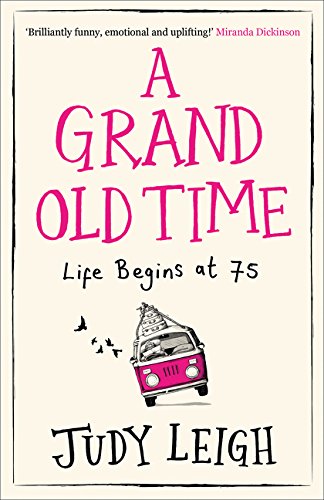 A Grand Old Time: The hilarious and feel good novel: The laugh-out-loud and feel-good romantic comedy with a difference