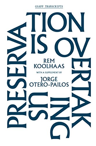 Preservation is Overtaking Us (Gsapp Transcripts)