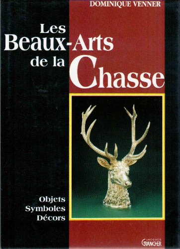 couverture de : Les Beaux-Arts de la chasse