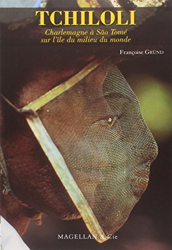 Download Tchiloli : Charlemagne à Sao Tomé sur l'île du milieu du monde Download Tchiloli : Charlemagne à Sao Tomé sur l'île du milieu du monde