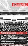 Image de La construction de l'Union européenne: Dépasser les frontières pour instaurer la paix (Grands Événements t. 15)