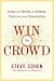Produktbild Win the Crowd: Unlock the Secrets of Influence, Charisma, and Showmanship