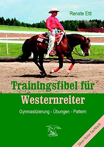 Download Trainingsfibel für Westernreiter. Gymnastizierung - Übungen - Pattern