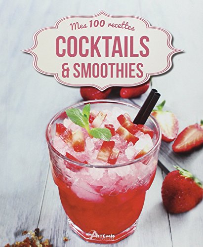 COCKTAILS ET SMOOTHIES MES 100 RECETTES en ligne COCKTAILS ET SMOOTHIES MES 100 RECETTES en ligne