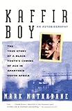 Kaffir Boy: The True Story of a Black Youth's Coming of Age in Apartheir South Africa by