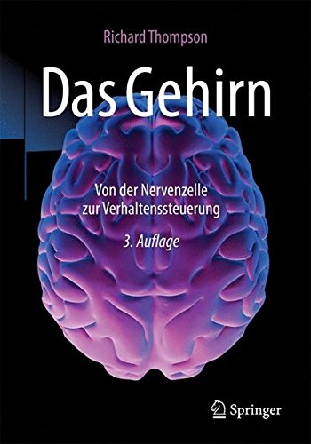 Das Gehirn Von der Nervenzelle zur Verhaltenssteuerung PDF Epub-Ebook