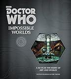 Image de Doctor Who: Impossible Worlds: A 50-year Treasury of Art and Design