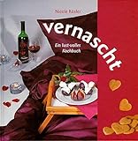 Image de vernascht. Ein lust-volles Kochbuch