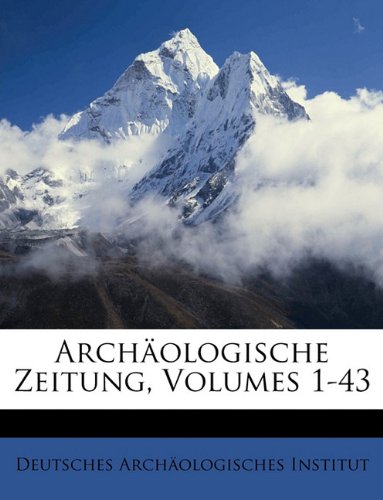 Preisvergleich Produktbild Archologische Zeitung, Volumes 1-43