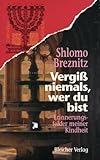 Vergiss niemals, wer du bist: Erinnerungsfelder meiner Kindheit bei Amazon kaufen