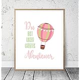 Kinderposter Kinderzimmerbild Spruch DU BIST UNSER GRÖßTES ABENTEUER mit Ballon - für Mädchen - Geschenkidee zur Geburt, Taufe, Geburtstag; Poster Kinderzimmer Wandbild, Sprücheposter - ungerahmt