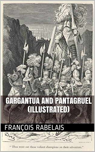 Gargantua and Pantagruel (Complete Five Books) (Illustrated) (English Edition) Gargantua and Pantagruel (Complete Five Books) (Illustrated) (English Edition)