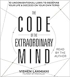 Image de The Code of the Extraordinary Mind: 10 Unconventional Laws to Redefine Your Life & Succeed