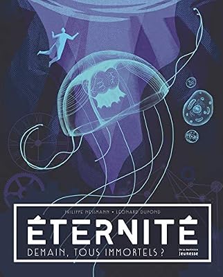 De la Martinière jeunesse Eternité - Demain, tous immortels ?