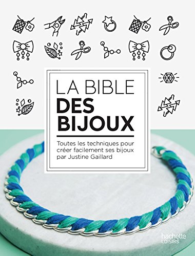 Télécharger Bible des bijoux: 50 techniques et 100 créations DIY Livre PDF Gratuit