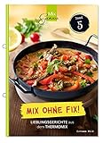 Mix ohne Fix - BAND 5!: Lieblingsgerichte aus dem Thermomix by
