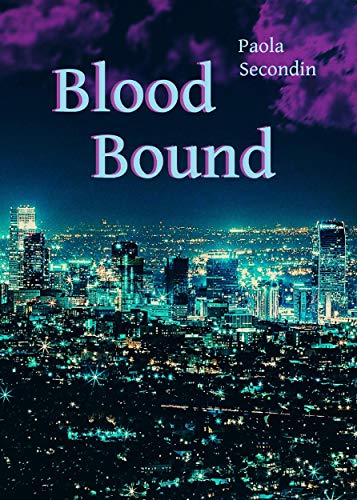 Paola Secondin   - Blood Bound (Legame di Sangue) (2019)