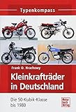 Image de Kleinkrafträder in Deutschland: Die 50-Kubik-Klasse bis 1980 (Typenkompass)