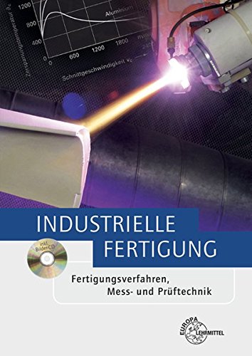 Preisvergleich Produktbild Industrielle Fertigung: Fertigungsverfahren, Mess- und Prüftechnik