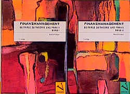 Finanzmanagement. Beiträge zu Theorie und Praxis, Band 1+2