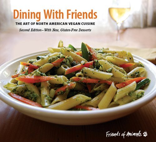 Download Dining with Friends: The Art of North American Vegan Cuisine by Priscilla Feral (2010-12-01) Download Dining with Friends: The Art of North American Vegan Cuisine by Priscilla Feral (2010-12-01)