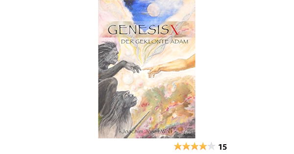 Genesis X: Der Geklonte Adam Ebook : Wolf, Joachim Josef: Amazon.de:  Kindle-Shop