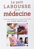 Le petit Larousse de la médecine : 5000 articles