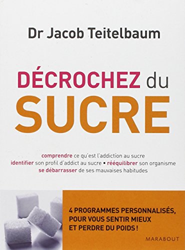 couverture de : D&eacute;crochez du sucre