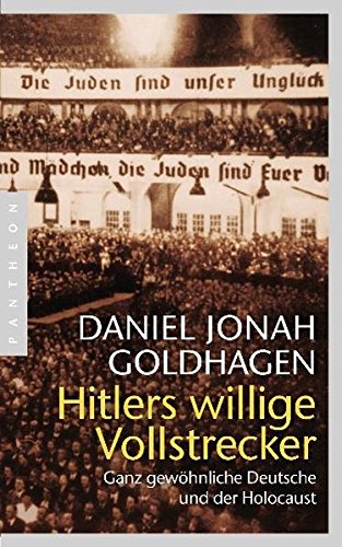 Download Hitlers willige Vollstrecker: Ganz gewöhnliche Deutsche und der Holocaust Download Hitlers willige Vollstrecker: Ganz gewöhnliche Deutsche und der Holocaust