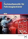 Fachmathematik für Fahrzeuglackierer by 