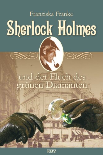 Download Sherlock Holmes und der Fluch des grünen Diamanten Download Sherlock Holmes und der Fluch des grünen Diamanten