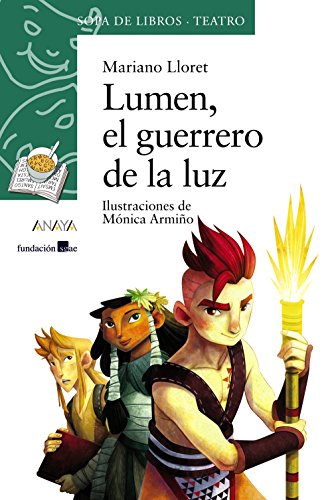 Lumen, el guerrero de la luz (LITERATURA INFANTILSopa de Libros (Teatro))