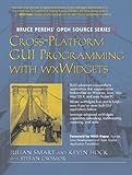 Cross-Platform GUI Programming with wxWidgets (Bruce Perens'Open Source Series) (English Edition) by 