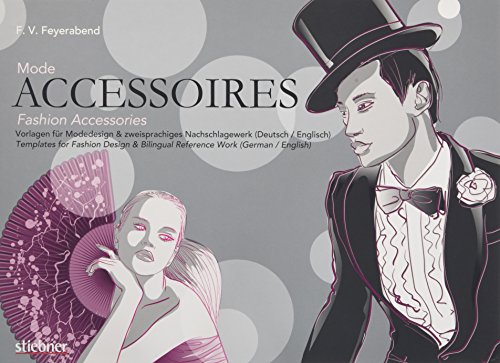 Download Mode-Accessoires: Vorlagen für Modedesign & zweisprachiges Nachschlagewerk Download Mode-Accessoires: Vorlagen für Modedesign & zweisprachiges Nachschlagewerk