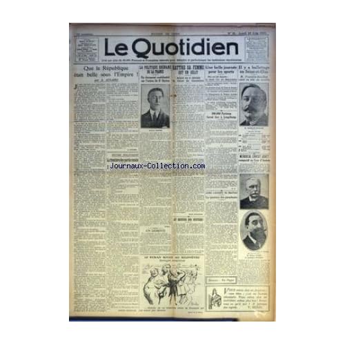 QUOTIDIEN (LE) [No 12] du 25/06/1923 - QUE LA REPUBLIQUE ETAIT BELLE SOUS L'EMPIRE ! PAR A. AULARD - LA FRONTIERE DES PARTIS RECULE PAR PIERRE BERTRAND - LA POLITIQUE RHENANE DE LA FRANCE - UN DOCUMENT CONFIDENTIEL SUR L'ACTION DU DR DORTEN PAR HOMO - UN DEMENTI - BATTRE SA FEMME EST UN DELIT - AINSI EN A DECIDE LA COUR DE CASSATION PAR JEAN APPLETON - AU SECOURS DES HUITRES ! - UNE BELLE JOURNEE POUR LES SPORTS - 200.000 PARISIENS FURENT HIER A LONGCHAMP PAR H. D. - APRES L'ACCIDENT DE BEAUVAI