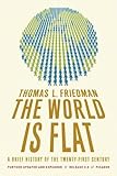 The World Is Flat : A Brief History of the Twenty-first Century (English Edition) by