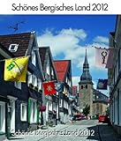 Schönes Bergisches Land 2012: Bildkalender by 